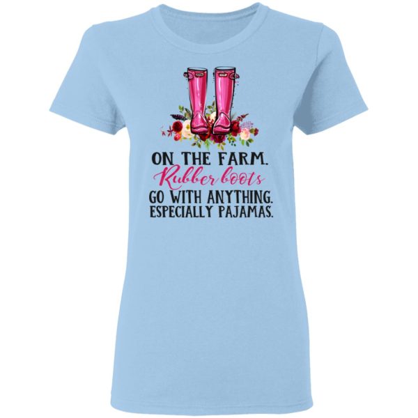 On The Farm Rubber Boots Go With Anything Especially Pajamas T-Shirts