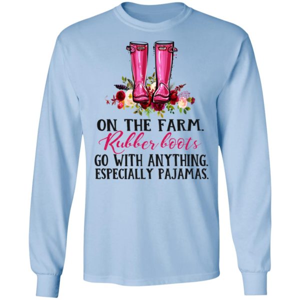 On The Farm Rubber Boots Go With Anything Especially Pajamas T-Shirts