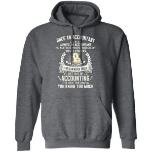 Once An Accountant Always An Accountant No Matter Where You Go Or What You Do T Shirts Hoodies Sweater 8