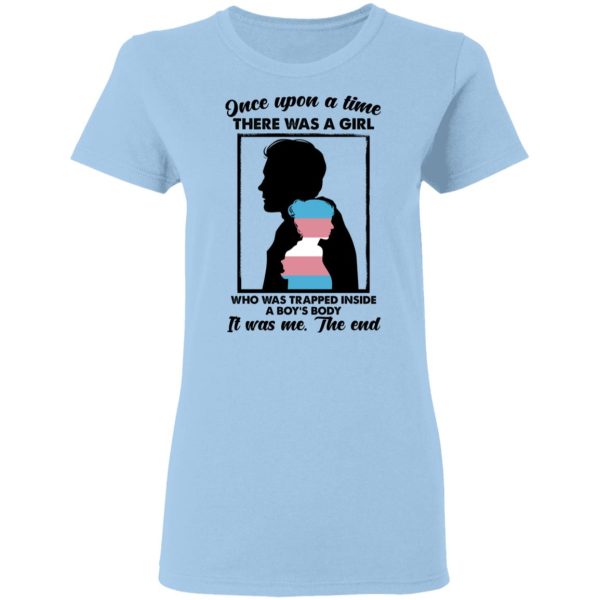 Once Upon A Time There Was A Girl Who Was Trapped Inside A Boy’s Body T-Shirts, Hoodies, Sweater