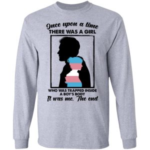 Once Upon A Time There Was A Girl Who Was Trapped Inside A Boy's Body T-Shirts, Hoodies, Sweater 4 Once Upon A Time There Was A Girl Who Was Trapped Inside A Boys Body T Shirts Hoodies Sweater 2