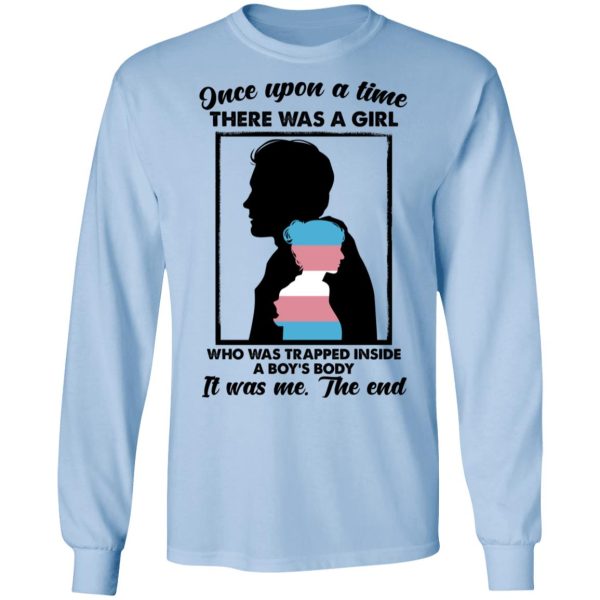 Once Upon A Time There Was A Girl Who Was Trapped Inside A Boy’s Body T-Shirts, Hoodies, Sweater