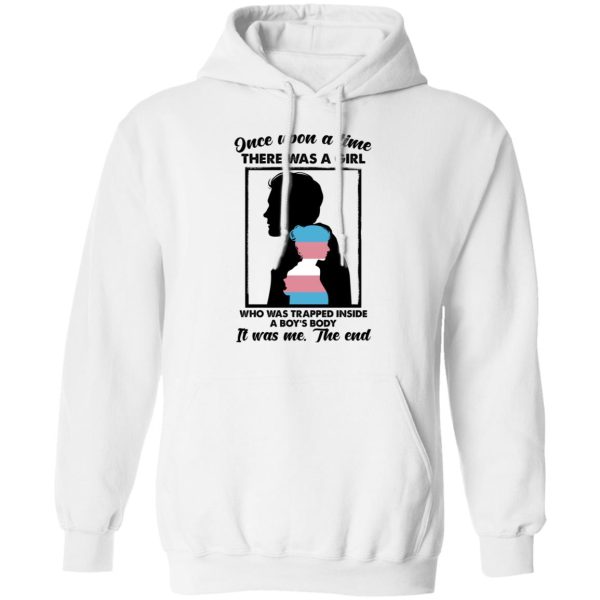 Once Upon A Time There Was A Girl Who Was Trapped Inside A Boy’s Body T-Shirts, Hoodies, Sweater