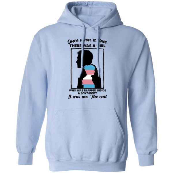 Once Upon A Time There Was A Girl Who Was Trapped Inside A Boy’s Body T-Shirts, Hoodies, Sweater