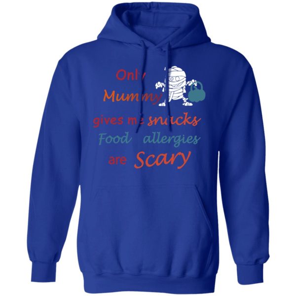 Only Mummy Gives Me Snacks Food Allergies Are Scary Shirt