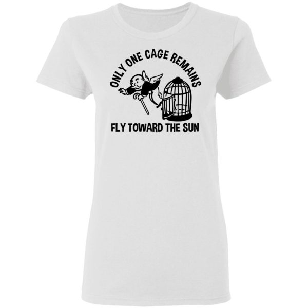 Only One Cage Remains Fly Toward The Sun T-Shirts, Hoodies, Sweater