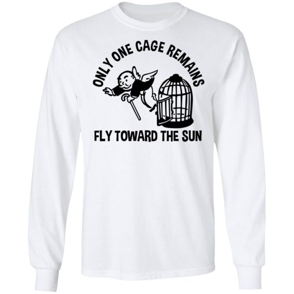 Only One Cage Remains Fly Toward The Sun T-Shirts, Hoodies, Sweater