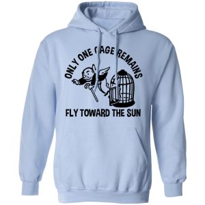 Only One Cage Remains Fly Toward The Sun T-Shirts, Hoodies, Sweater 9 Only One Cage Remains Fly Toward The Sun T Shirts Hoodies Sweater 7
