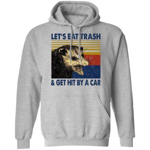 Opossum Let's Eat Trash & Get Hit By A Car T-Shirts, Hoodies, Sweater 7 Opossum Lets Eat Trash amp Get Hit By A Car T Shirts Hoodies Sweater 5