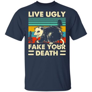 Opossum Live Ugly Fake Your Death T-Shirts, Hoodies, Sweater 2 Opossum Live Ugly Fake Your Death T Shirts Hoodies Sweater 11