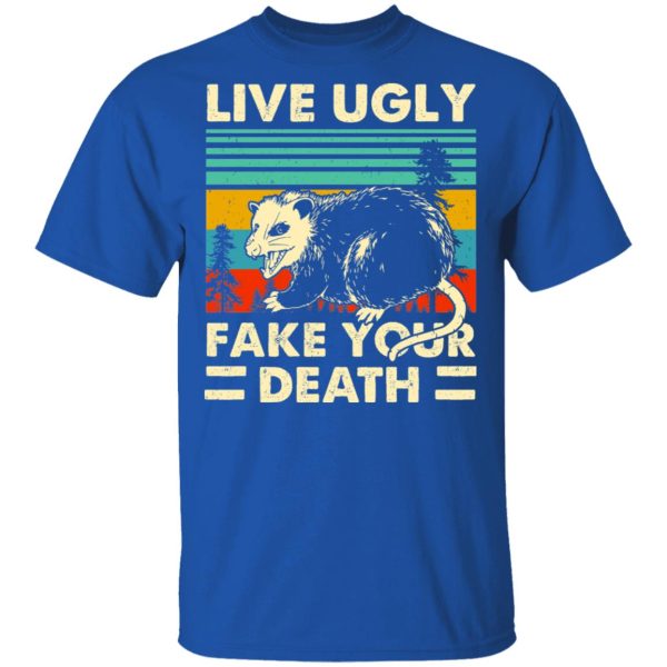 Opossum Live Ugly Fake Your Death T-Shirts, Hoodies, Sweater