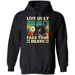 Opossum Live Ugly Fake Your Death T-Shirts, Hoodies, Sweater 9 Opossum Live Ugly Fake Your Death T Shirts Hoodies Sweater 6