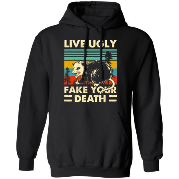 Opossum Live Ugly Fake Your Death T-Shirts, Hoodies, Sweater