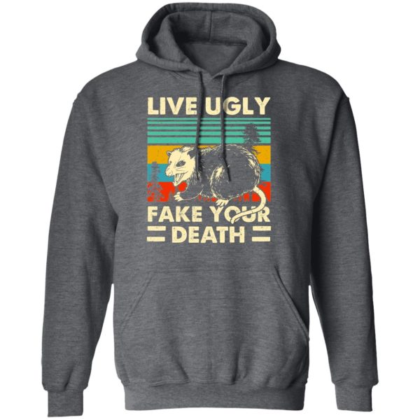 Opossum Live Ugly Fake Your Death T-Shirts, Hoodies, Sweater