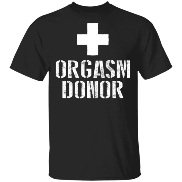 Orgasm Donor T-Shirts