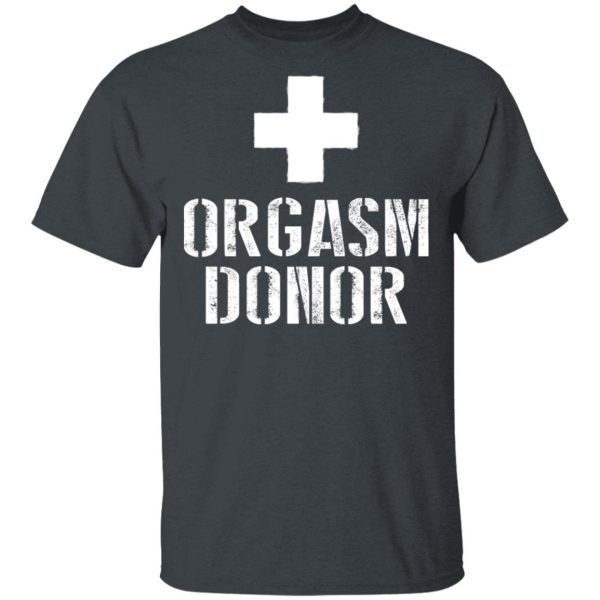 Orgasm Donor T-Shirts