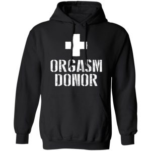 Orgasm Donor T Shirts 6