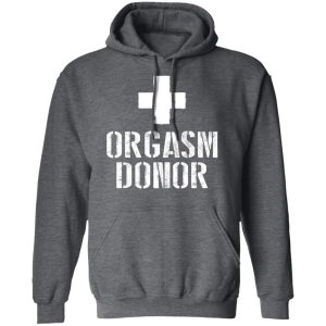 Orgasm Donor T Shirts 8