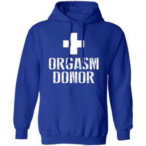 Orgasm Donor T Shirts 9