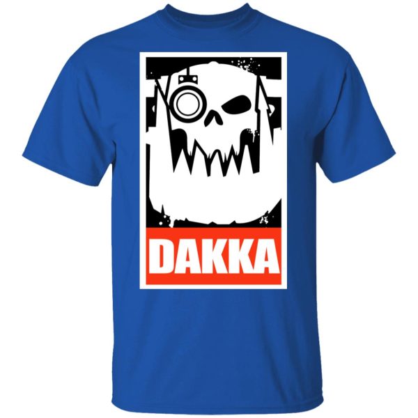 Orks Dakka Tabletop Wargaming and Miniatures Addict T-Shirts, Hoodies, Sweatshirt