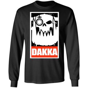 Orks Dakka Tabletop Wargaming and Miniatures Addict T Shirts Hoodies Sweatshirt 5