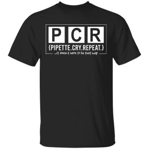 PCR Pipette Cry Repeat T-Shirts, Hoodies, Sweater PCR Pipette Cry Repeat T-Shirts, Hoodies, Sweater