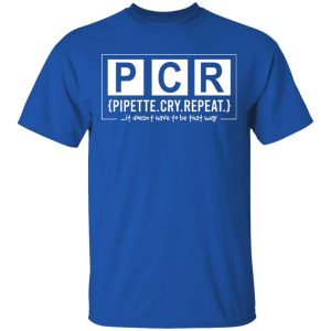 PCR Pipette Cry Repeat T-Shirts, Hoodies, Sweater PCR Pipette Cry Repeat T-Shirts, Hoodies, Sweater