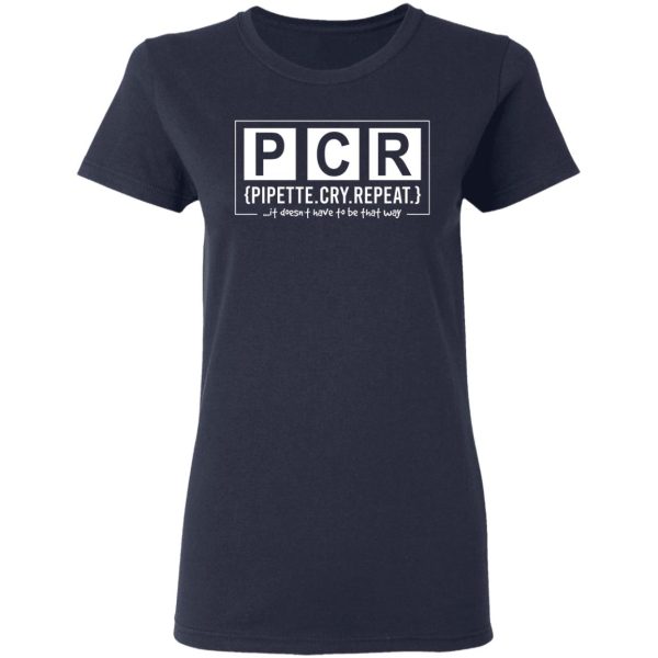 PCR Pipette Cry Repeat T-Shirts, Hoodies, Sweater