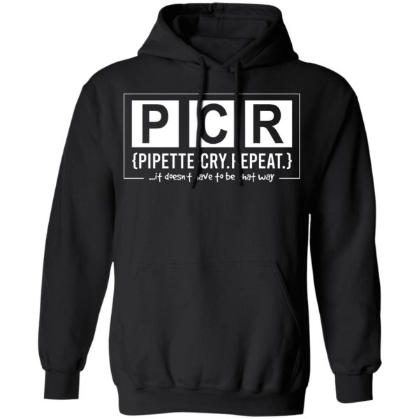 PCR Pipette Cry Repeat T-Shirts, Hoodies, Sweater