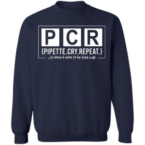 PCR Pipette Cry Repeat T Shirts Hoodies Sweater 7