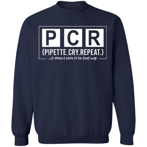 PCR Pipette Cry Repeat T-Shirts, Hoodies, Sweater