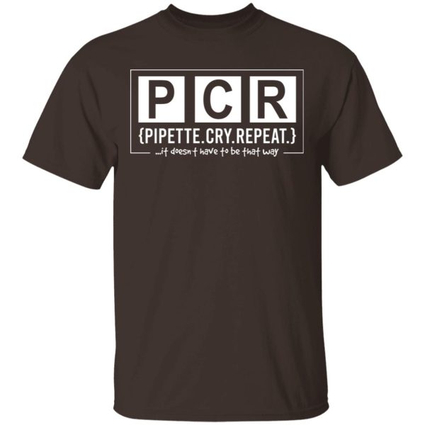 PCR Pipette Cry Repeat T-Shirts, Hoodies, Sweater