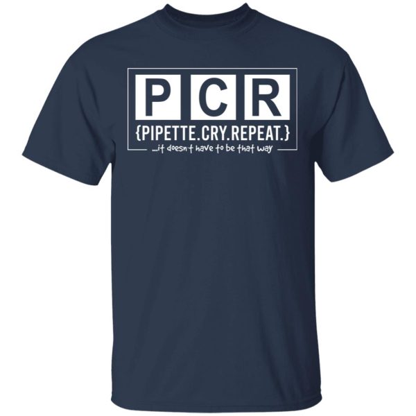 PCR Pipette Cry Repeat T-Shirts, Hoodies, Sweater