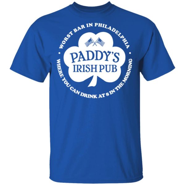 Paddy’s Irish Pub Worst Bar In Philadelphia T-Shirts