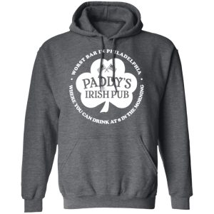 Paddy's Irish Pub Worst Bar In Philadelphia T-Shirts 11 Paddys Irish Pub Worst Bar In Philadelphia T Shirts 8