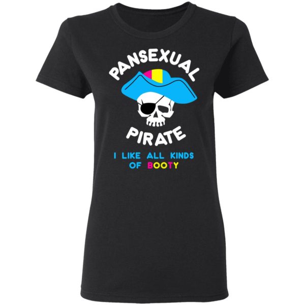 Pansexual Pirate I Like All Kinds Of Booty T-Shirts, Hoodies, Sweater