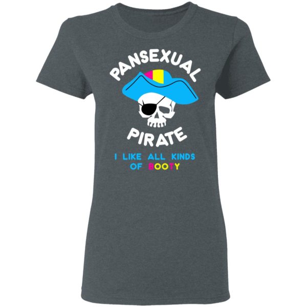 Pansexual Pirate I Like All Kinds Of Booty T-Shirts, Hoodies, Sweater