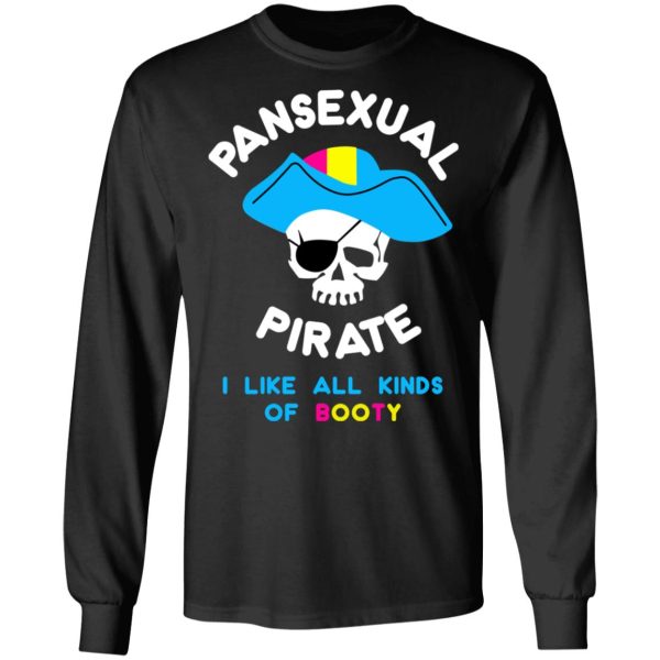 Pansexual Pirate I Like All Kinds Of Booty T-Shirts, Hoodies, Sweater