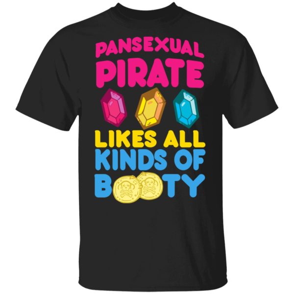 Pansexual Pirate Likes All Kinds Of Booty T-Shirts, Hoodies, Sweater