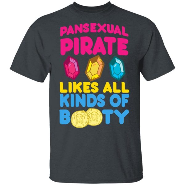 Pansexual Pirate Likes All Kinds Of Booty T-Shirts, Hoodies, Sweater