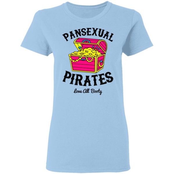 Pansexual Pirates Love All Booty T-Shirts