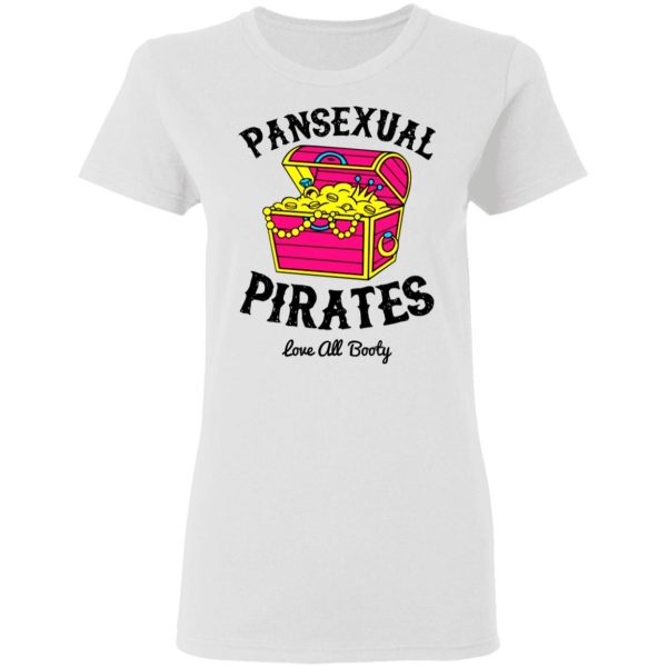 Pansexual Pirates Love All Booty T-Shirts