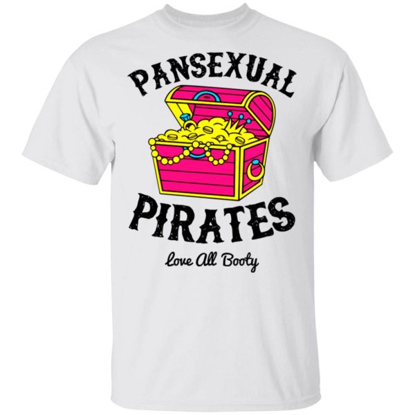 Pansexual Pirates Love All Booty T-Shirts