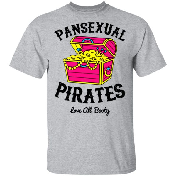 Pansexual Pirates Love All Booty T-Shirts