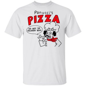 Panucci's Pizza Do Not Tip Delivery Boy T-Shirts, Hoodies, Sweater 10 Panuccis Pizza Do Not Tip Delivery Boy T Shirts Hoodies Sweater 8