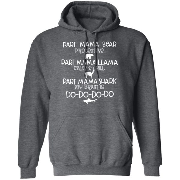 Part Mama Bear Protective Part Mama Llama Calm &amp Chill Part Mama Shark My Brain Is Do-Do-Do-Do T-Shirts