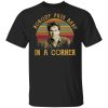 Patrick Swayze Nobody Puts Baby In A Corner Shirt