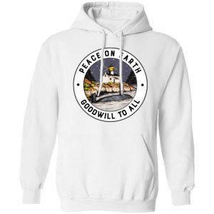 Peace On Earth Goodwill To All T-Shirts, Hoodies, Sweater 5 Peace On Earth Goodwill To All T Shirts Hoodies Sweater 3