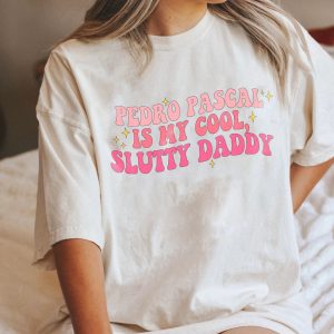 Pedro Pasca Is My Cool Slutty Daddy Girl Shirt – Apparel, Mug, Home Decor – Perfect Gift For Everyone