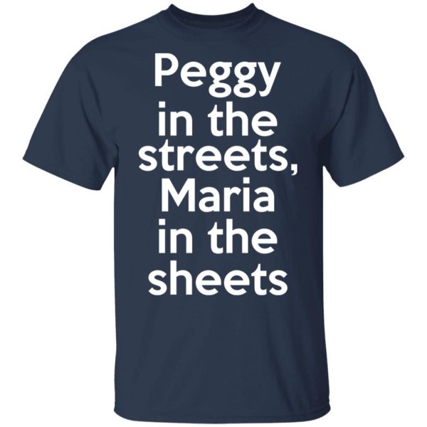 Peggy In The Streets Maria In The Sheets T-Shirts, Hoodies, Sweater